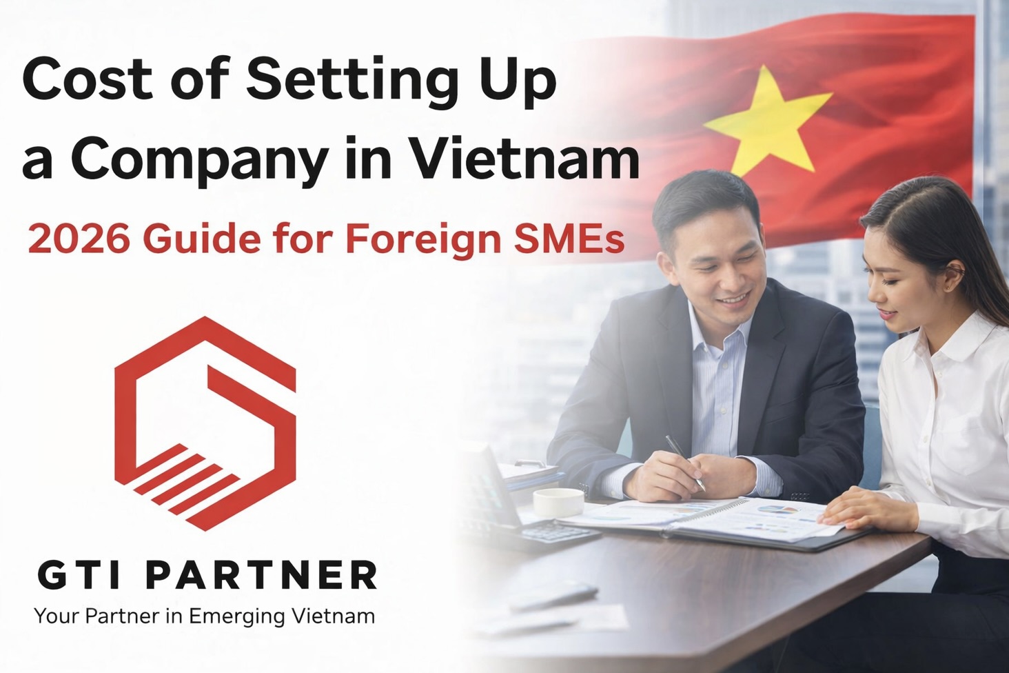 Cost of setting up a company in Vietnam 2026 guide for ASEAN SMEs