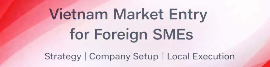 set up a company in Vietnam process for foreign investors